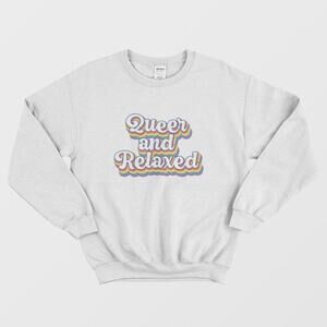 Queer And Relaxed Pride LGBTQ Positive Statement Graphic Cozy Unisex Sweatshirt